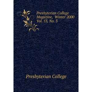   College Magazine, Winter 2000. Vol. 53, No. 3 Presbyterian College
