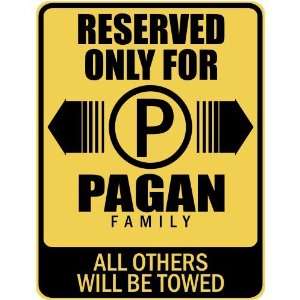   RESERVED ONLY FOR PAGAN FAMILY  PARKING SIGN