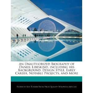  An Unauthorized Biography of Daniel Libeskind, including 