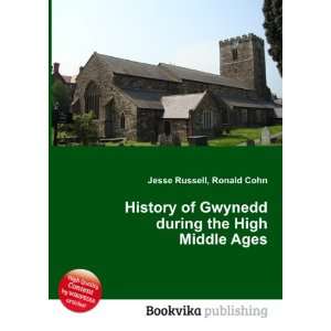   Gwynedd during the High Middle Ages Ronald Cohn Jesse Russell Books