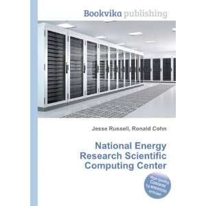 National Energy Research Scientific Computing Center Ronald Cohn 