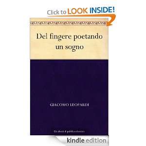 Del fingere poetando un sogno (Italian Edition) Giacomo Leopardi 