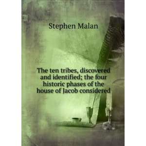 The ten tribes, discovered and identified; the four historic phases of 
