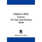 new children s bible lessons or type and antitype expedited