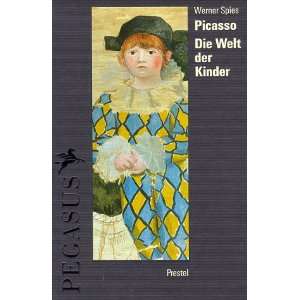 Picasso. Die Welt der Kinder  Pablo Picasso, Werner Spies 