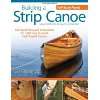   Plans and Instructions for Eight Easy To Build, Field Tested Canoes