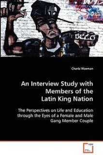 An Interview Study with Members of the Latin King Natio 9783639072143 