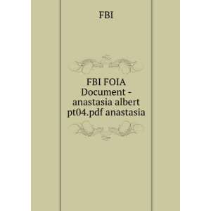    FBI FOIA Document   anastasia albert pt04.pdf anastasia FBI Books