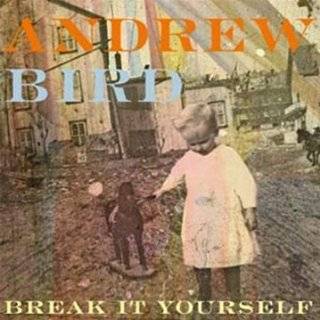 Break It Yourself by Andrew Bird ( Audio CD   Mar. 13, 2012 
