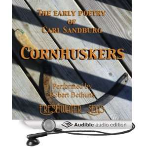   Carl Sandburg Cornhuskers (Audible Audio Edition) Carl Sandburg
