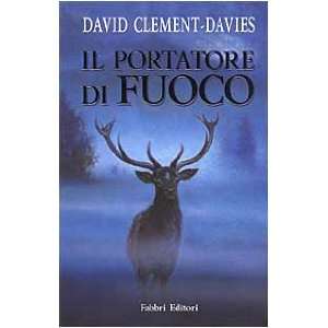    Il portatore di fuoco (9788845122538) David Clement Davies Books