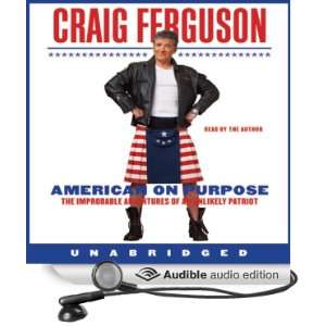   of an Unlikely Patriot (Audible Audio Edition) Craig Ferguson Books