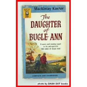  The Daughter of Bugle Ann MacKinlay Kantor Books