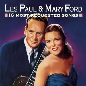  16 Most Requested Songs: Les Paul & Mary Ford: Music