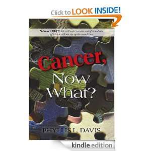 Cancer Now What? Phyllis Davis  Kindle Store