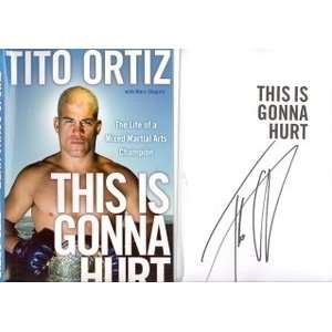 TITO ORTIZ AUTOGRAPHED BOOK THIS IS GONNA HURT (WRESTLING)  