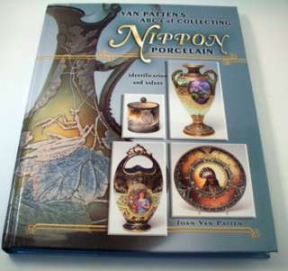 Van Pattens ABCs Collecting Nippon Porcelain 2005 9781574324488 