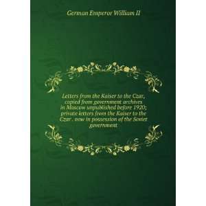   Letters from the Kaiser to the Czar German Emperor William II Books