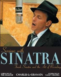 Sessions with Sinatra Frank Sinatra and the Art of Recording