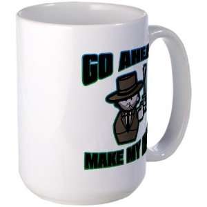  Go Ahead, Make My Day Funny Large Mug by CafePress 