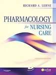 Pharmacology for Nursing Care by Richard A. Lehne (2009, Other, Mixed 